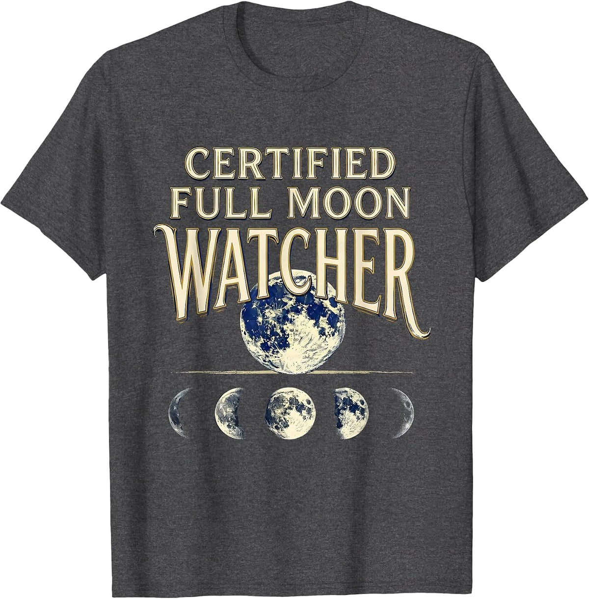 Certified Full Moon Watcher Celestial Astronomy Gift T-Shirt - Dark Heather Grey