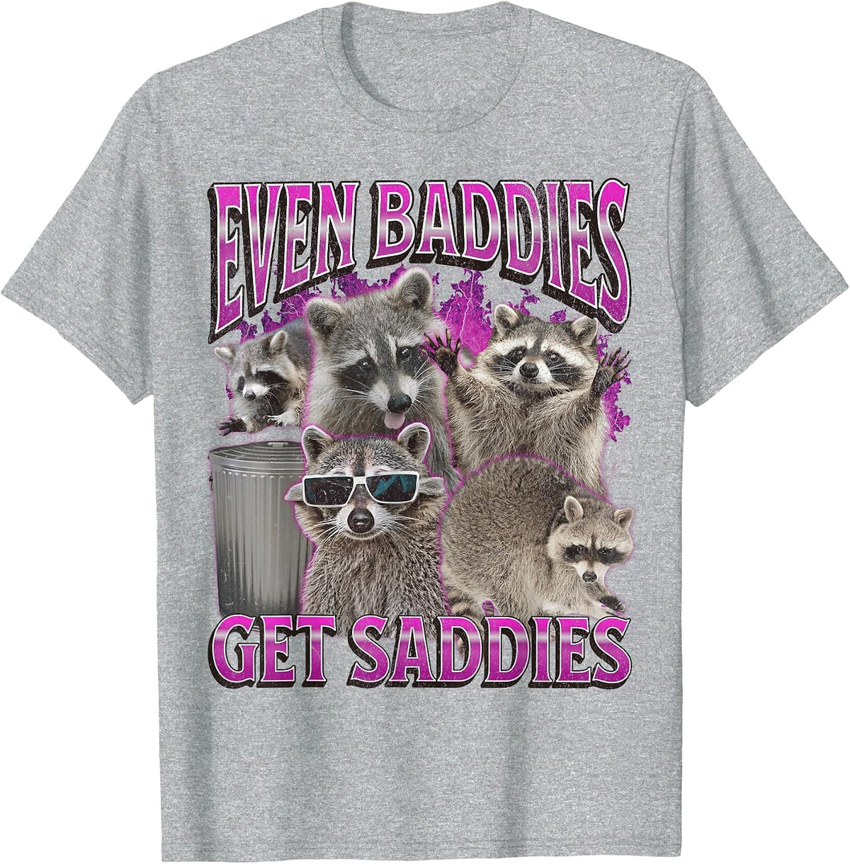 Even Baddies Get Saddies Funny Raccoon Meme Bootleg Graphic T-Shirt - Heather Grey