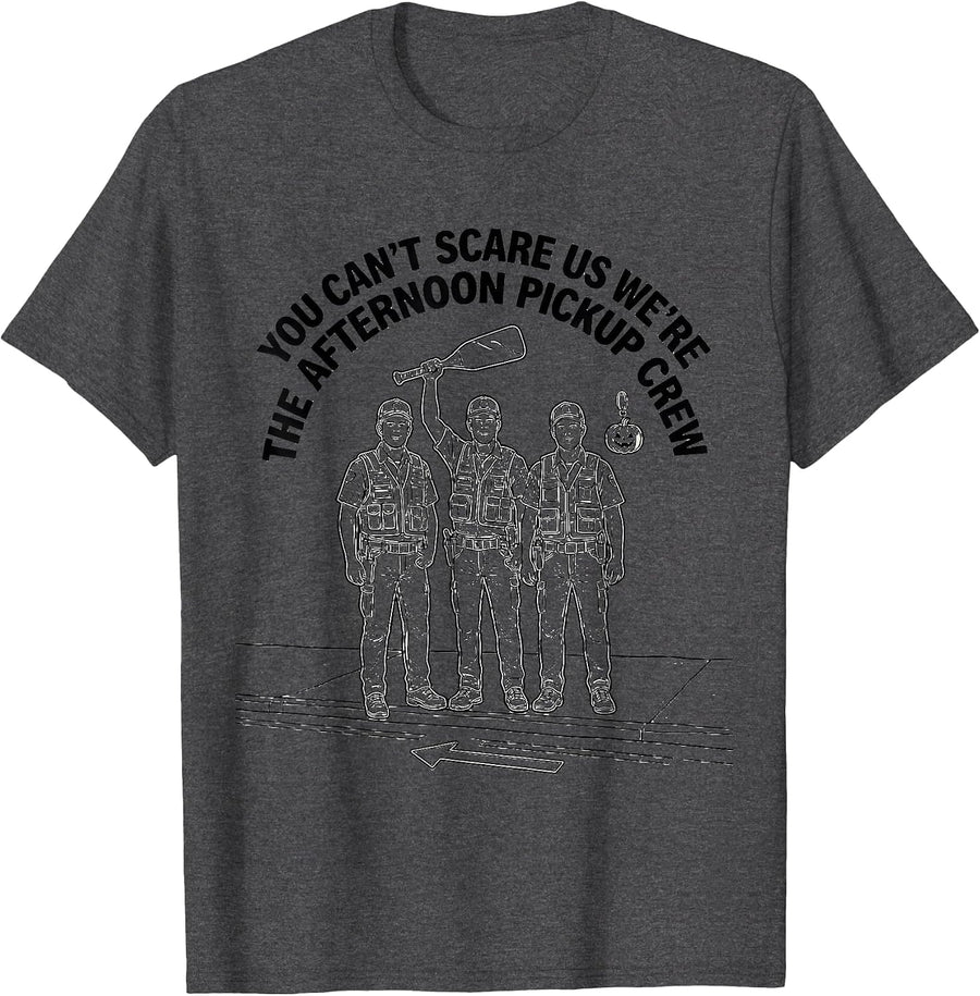 Men's You Can't Scare Us We're The Afternoon Pickup Crew Halloween T-Shirt - Dark Heather Grey
