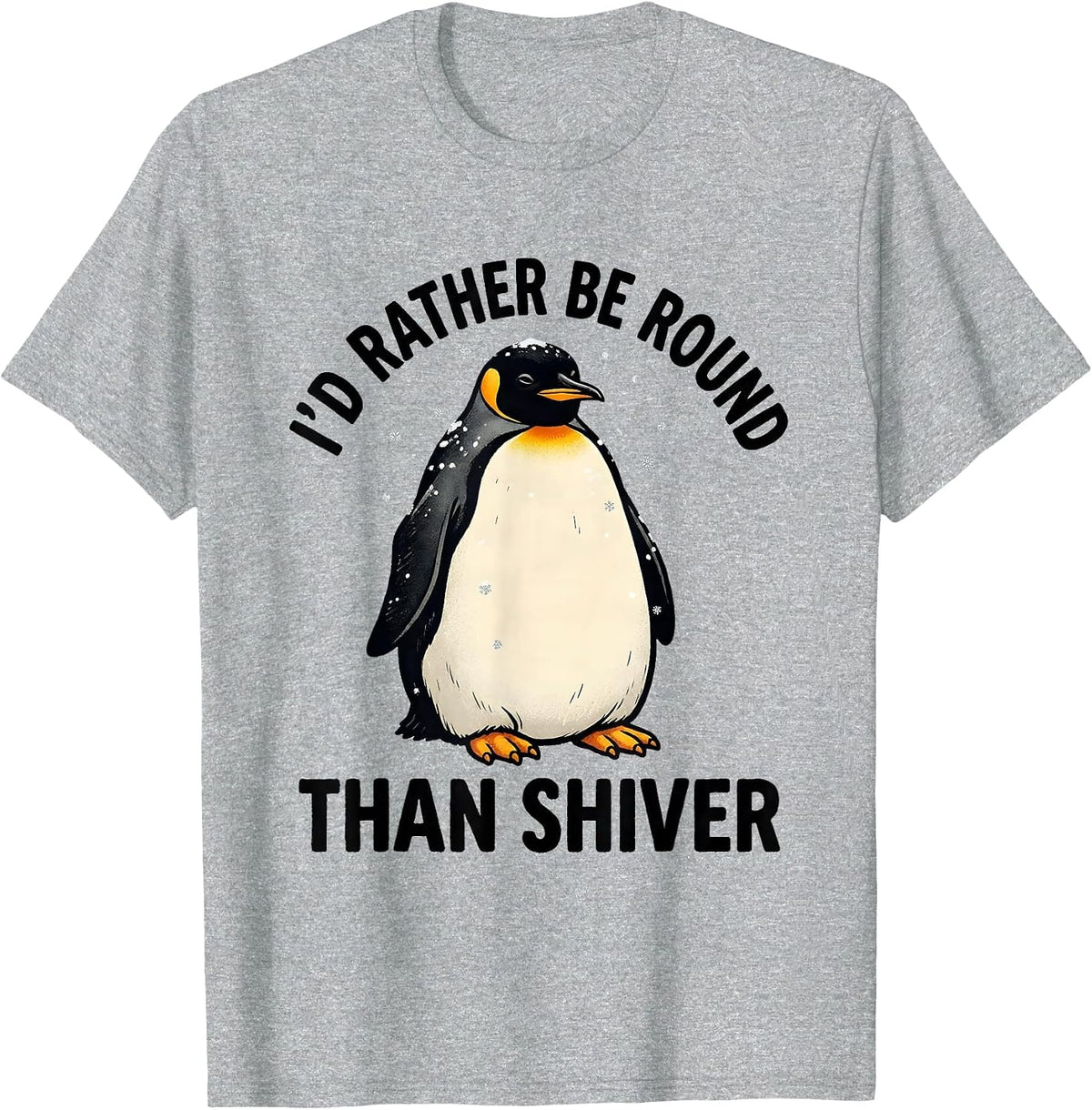 Men's I'd Rather Be Round Than Shiver Funny Penguin Animal Lover T-Shirt - Heather Grey