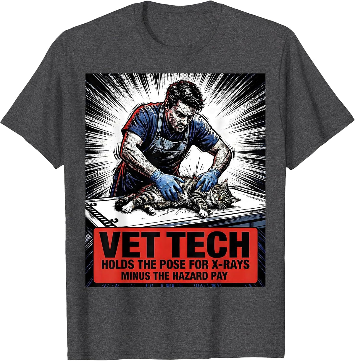 Men's Vet Tech: Holds The Pose For X-Rays, Minus The Hazard Pay T-Shirt - Dark Heather Grey