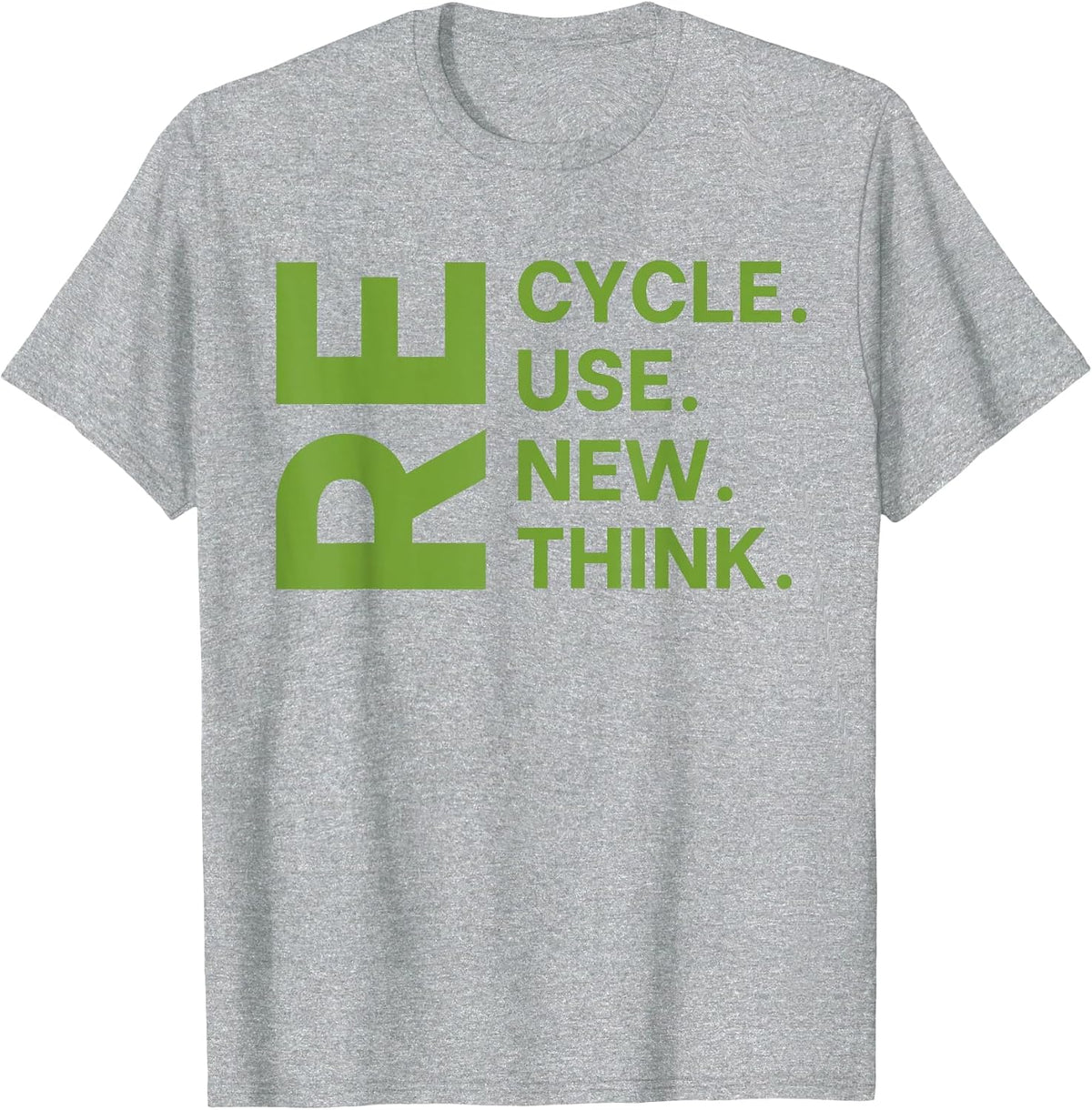 Recycle Reuse Renew Rethink Earth Day Environmental Activism T-Shirt - Heather Grey