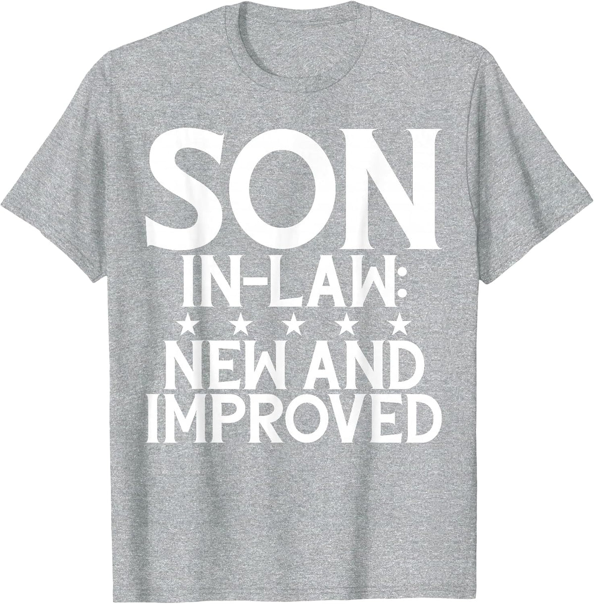 Son in Law new and Improved Son in Law T-Shirt - Heather Grey