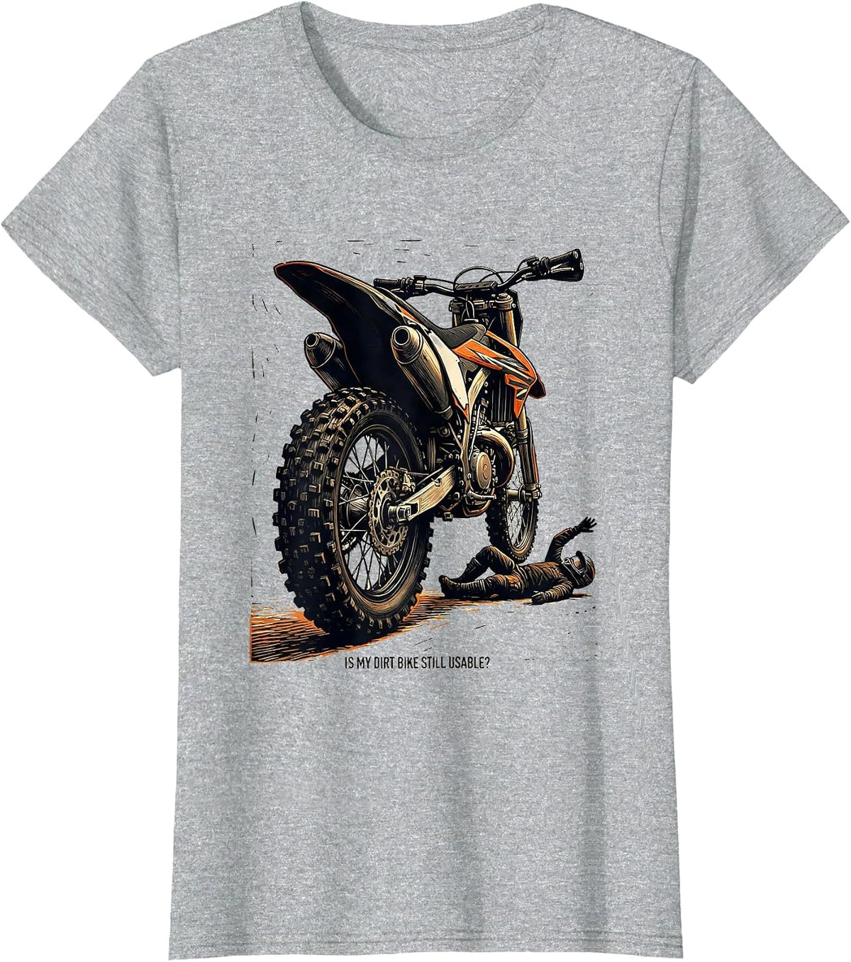 Women's Is My Dirt Bike Still Usable Funny Motocross Dirt Bike Rider T-Shirt - Heather Grey