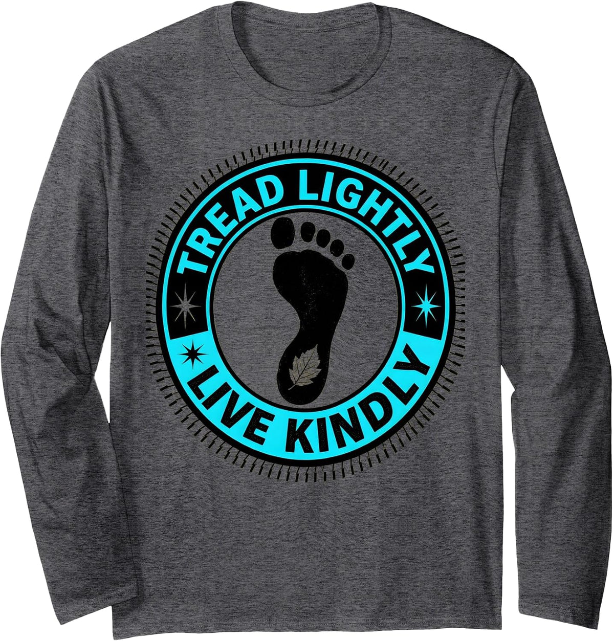Tread Lightly Live Kindly Respect The Locals Long Sleeve T-Shirt - Adult Unisex Dark Heather Grey