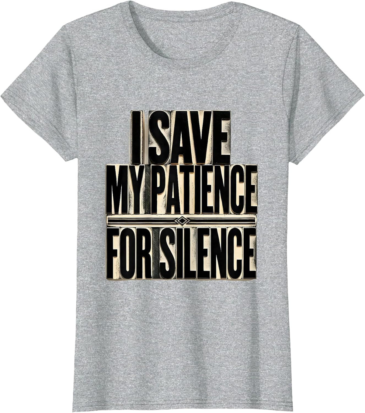 Women's I Save My Patience For Silence Sarcastic Dry Humor Novelty T-Shirt - Heather Grey
