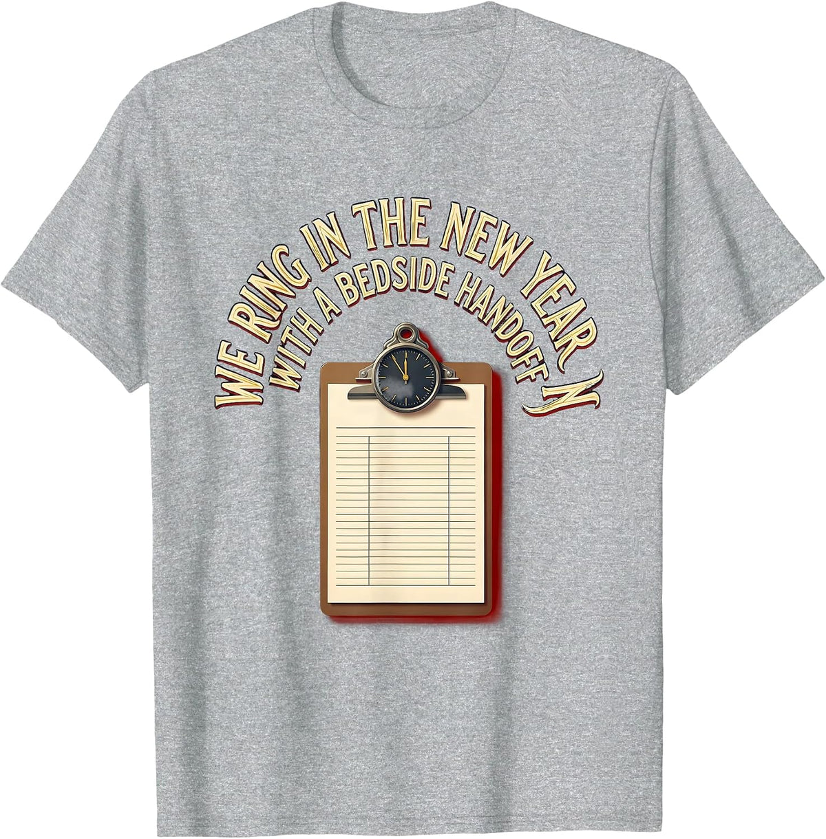 Men's We Ring In The New Year With A Bedside Handoff Nurse T-Shirt - Heather Grey
