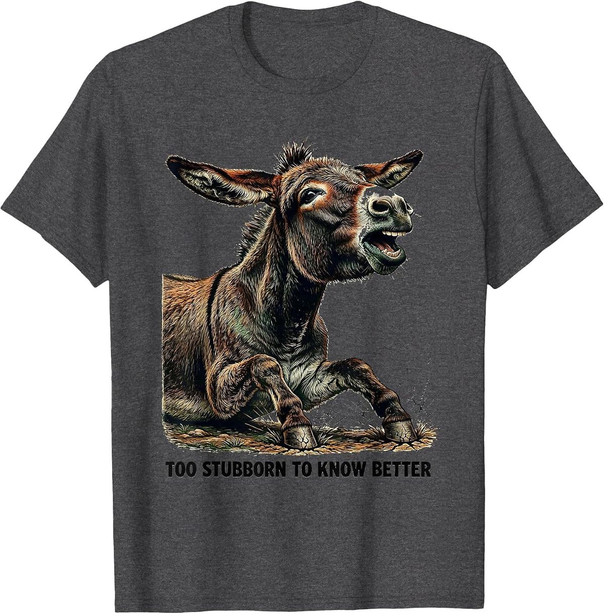 Too Stubborn To Know Better Vintage Funny Donkey Animal T-Shirt - Dark Heather Grey
