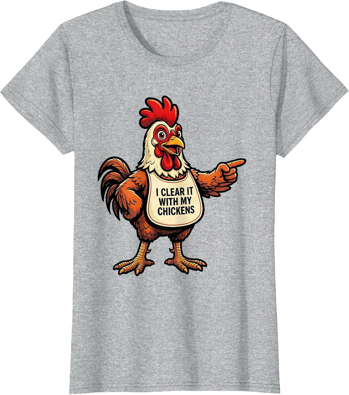 Women's I Clear It With My Chickens Funny Chicken Lover Farm Humor T-Shirt - Heather Grey