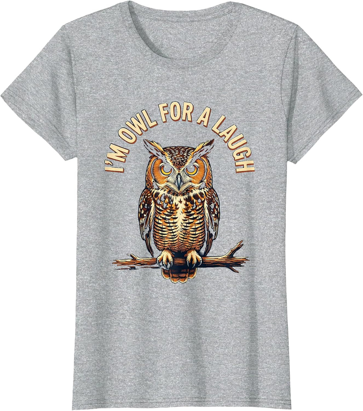 Women's I'm Owl For A Laugh Vintage Owl Lover Funny Sarcastic Humor T-Shirt - Heather Grey