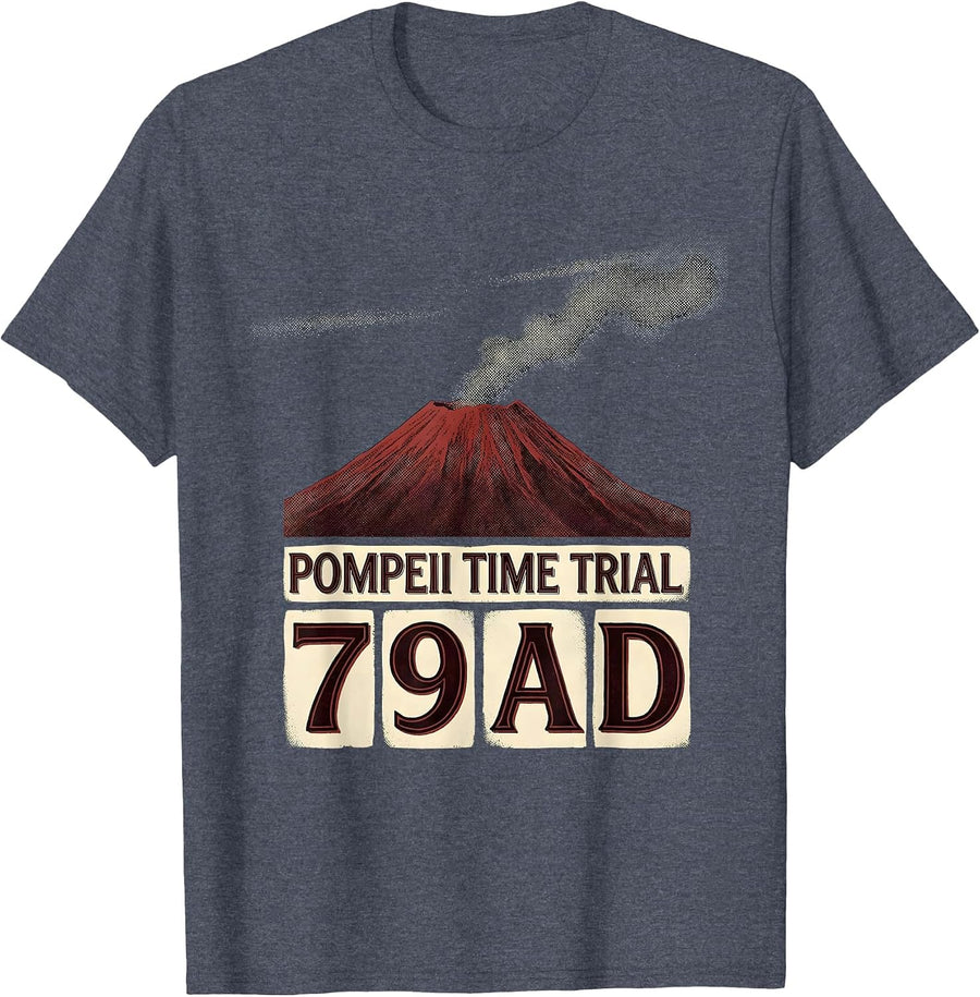 Pompeii Time Trial 79 AD Funny Volcano History Pun Humor T-Shirt - Heather Blue