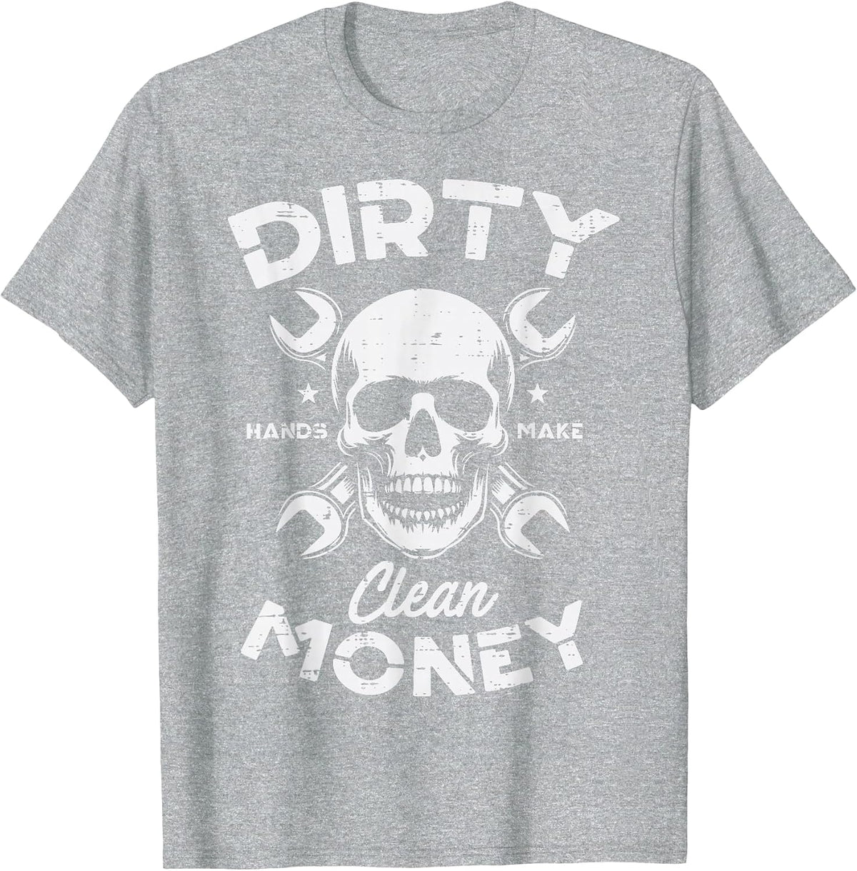 Dirty Hands Clean Mechanic Money Skull Car Repair Dad Men T-Shirt - Heather Grey