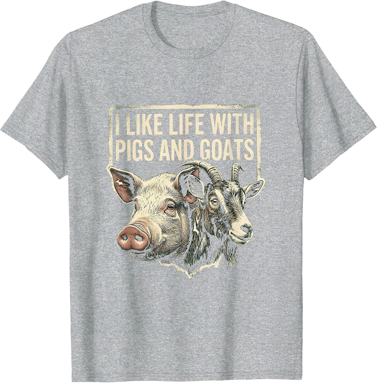 Men's I Like Life With Pigs And Goats Funny Farm Animal Humor T-Shirt - Heather Grey
