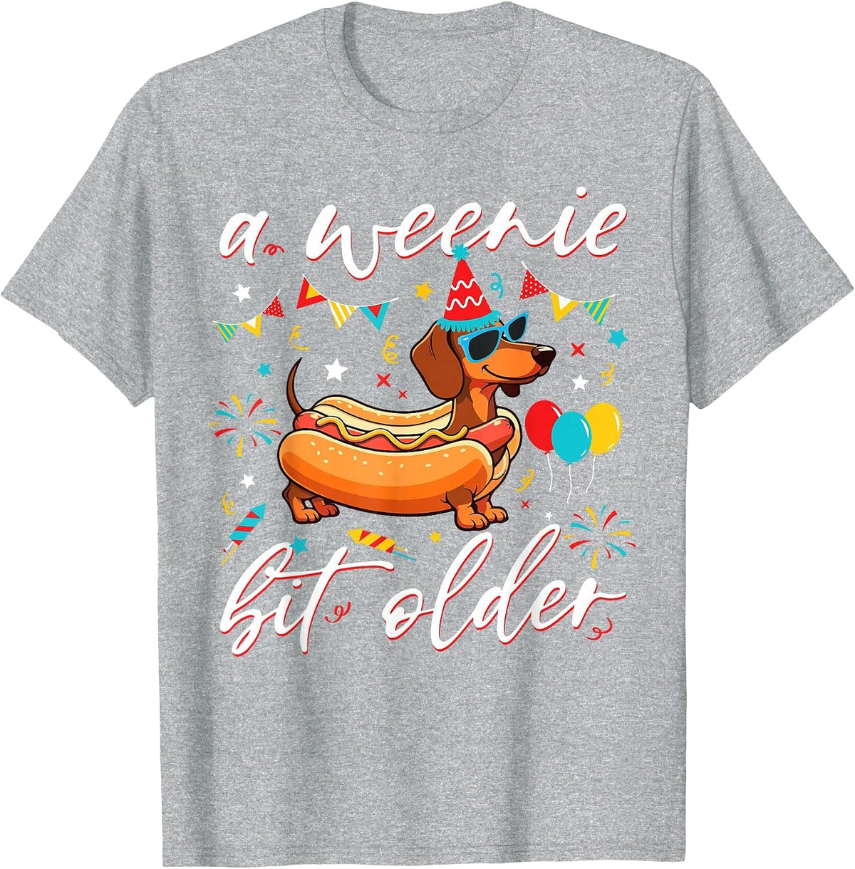 A Weenie Bit Older Funny Dachshund Hot Dog Birthday Party T-Shirt - Heather Grey