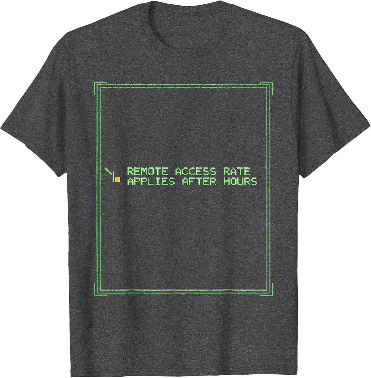 REMOTE ACCESS RATE APPLIES AFTER HOURS Funny Tech Worker T-Shirt - Dark Heather Grey