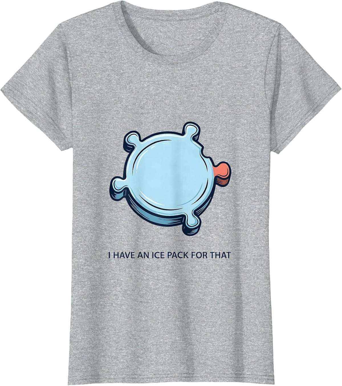 Women's I Have An Ice Pack For That Funny School Nurse Welcome Back T-Shirt - Heather Grey