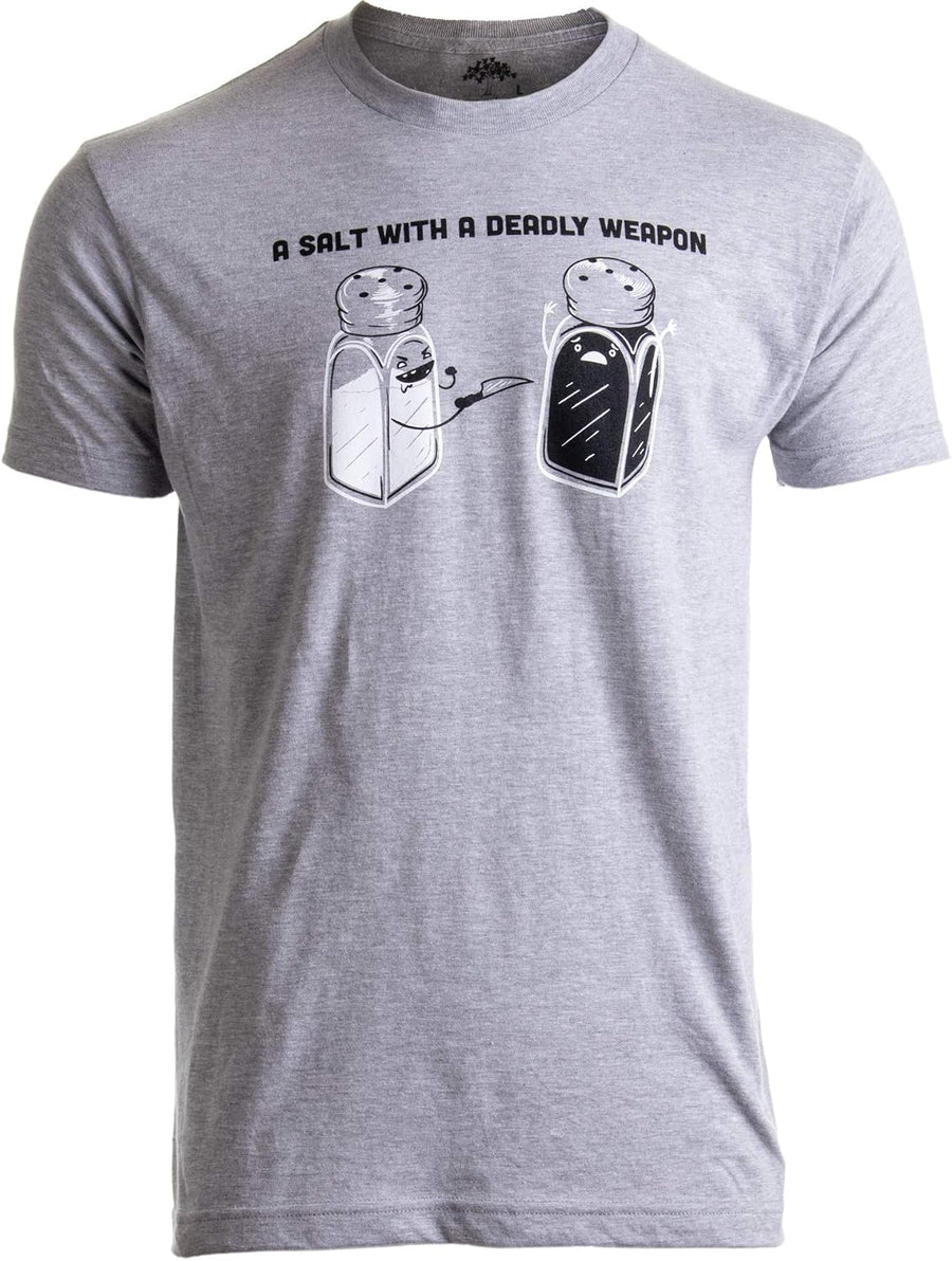 A Salt with a Deadly Weapon | Dad Humor Funny Pun Grandpa Joke Tee Men Women T-Shirt - Vintage Grey