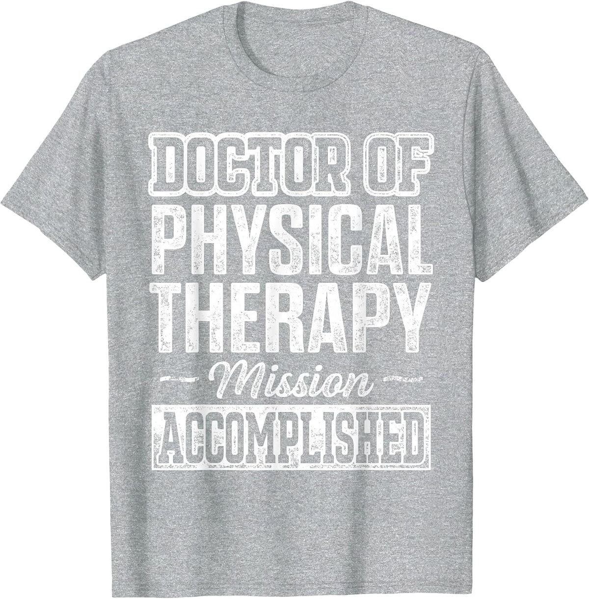 DPT Doctor of Physical Therapy Accomplish Physiotherapy T-Shirt - Heather Grey