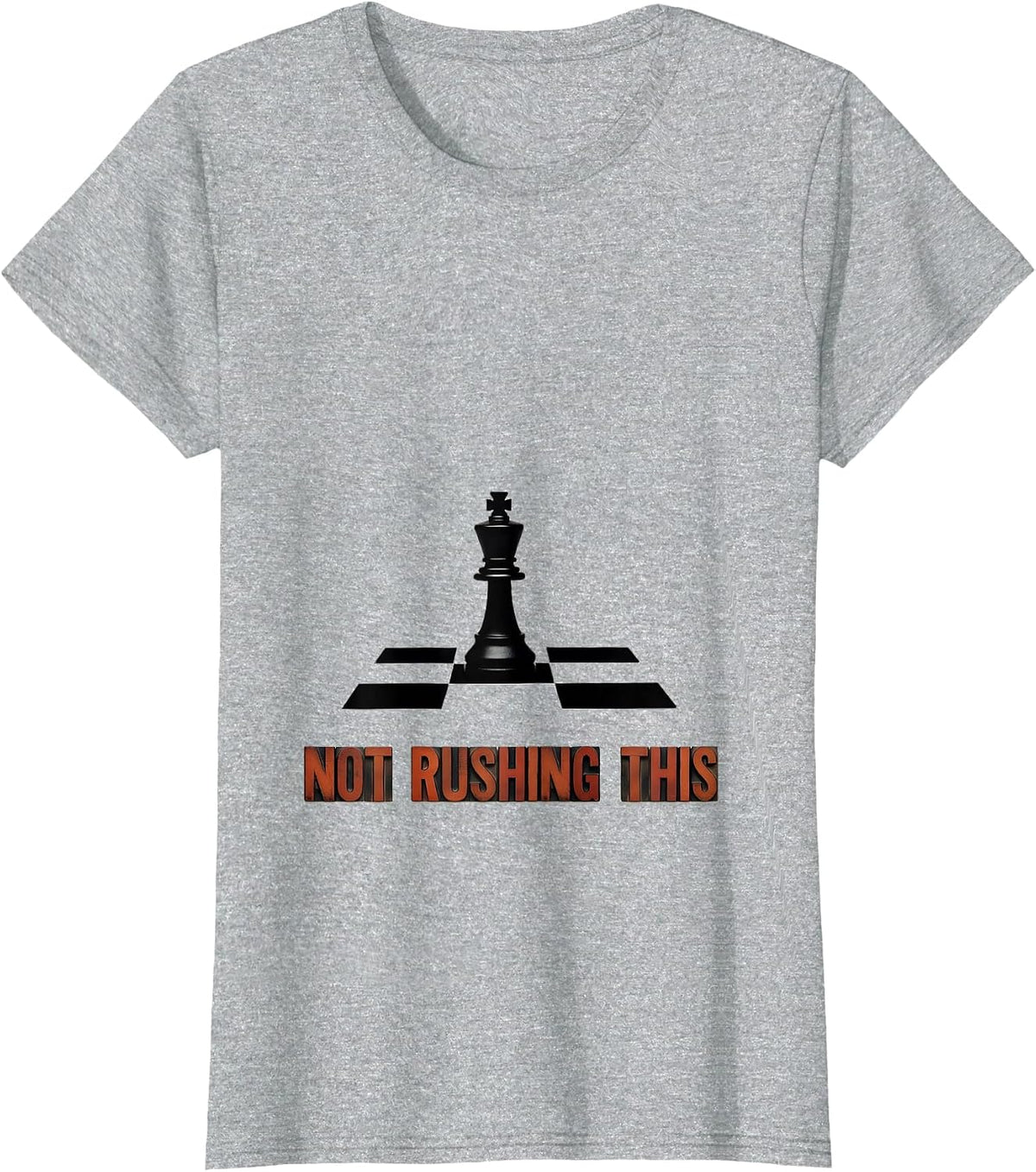 Not Rushing This Funny Chess Player Gift Chess Lover Humor T-Shirt - Heather Grey