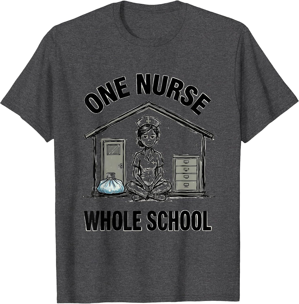One Nurse Whole School Hand-Sketched Nurse Appreciation Gift T-Shirt - Dark Heather Grey