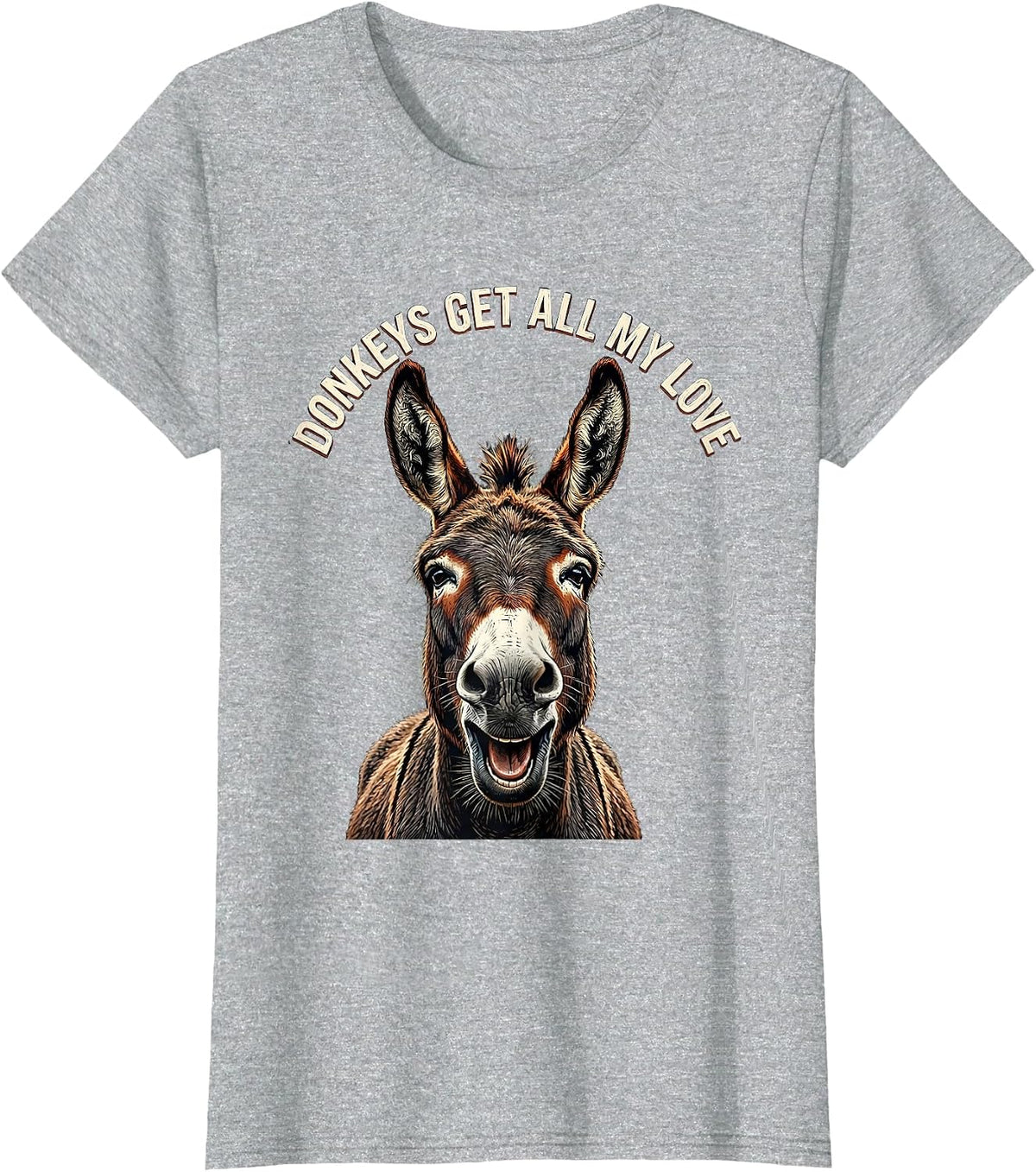 Women's Donkeys Get All My Love Funny Donkey Lover Animal Humor T-Shirt - Heather Grey