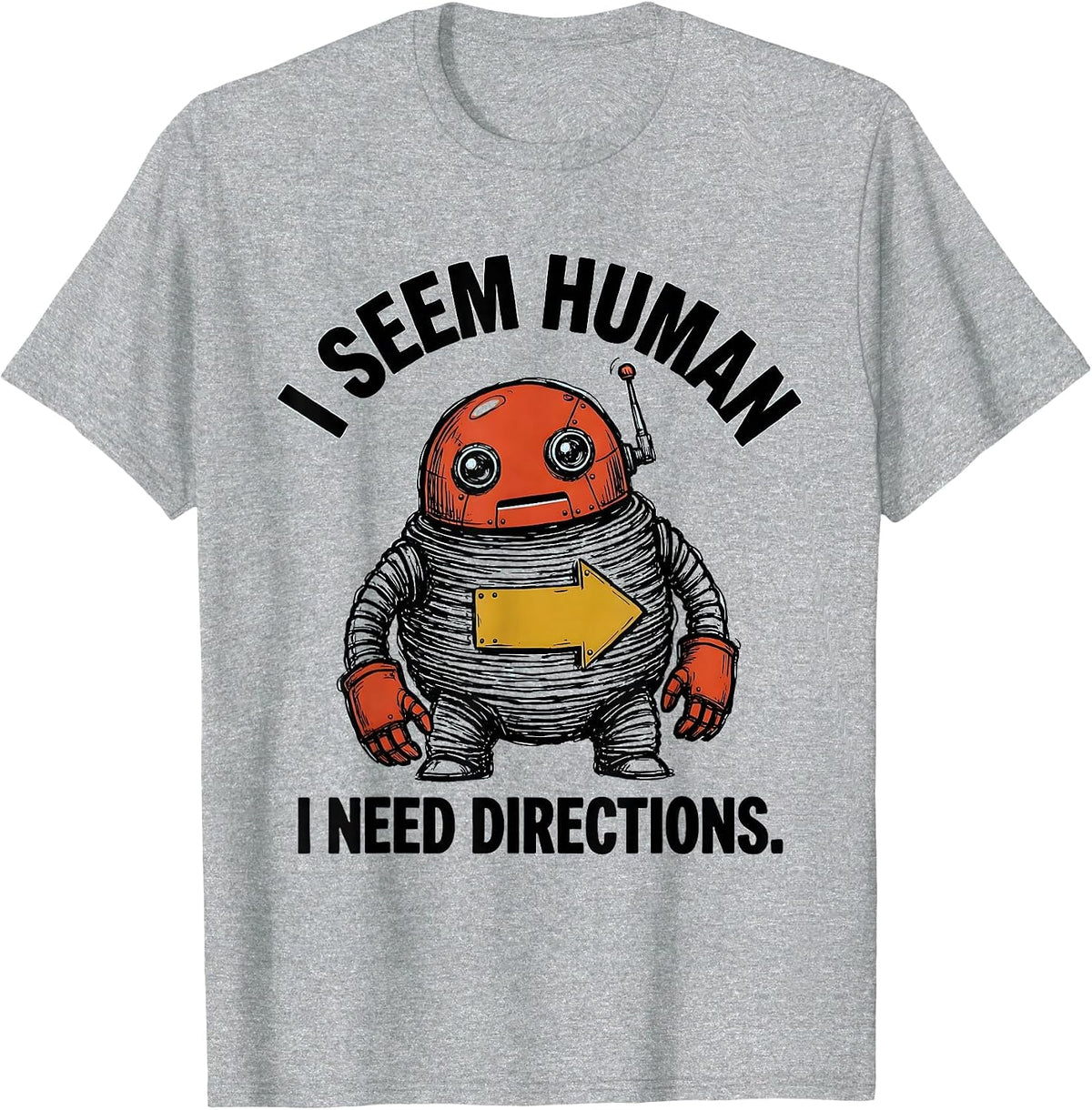 Men's I Seem Human I Need Directions Funny Robot Lover Vintage T-Shirt - Heather Grey