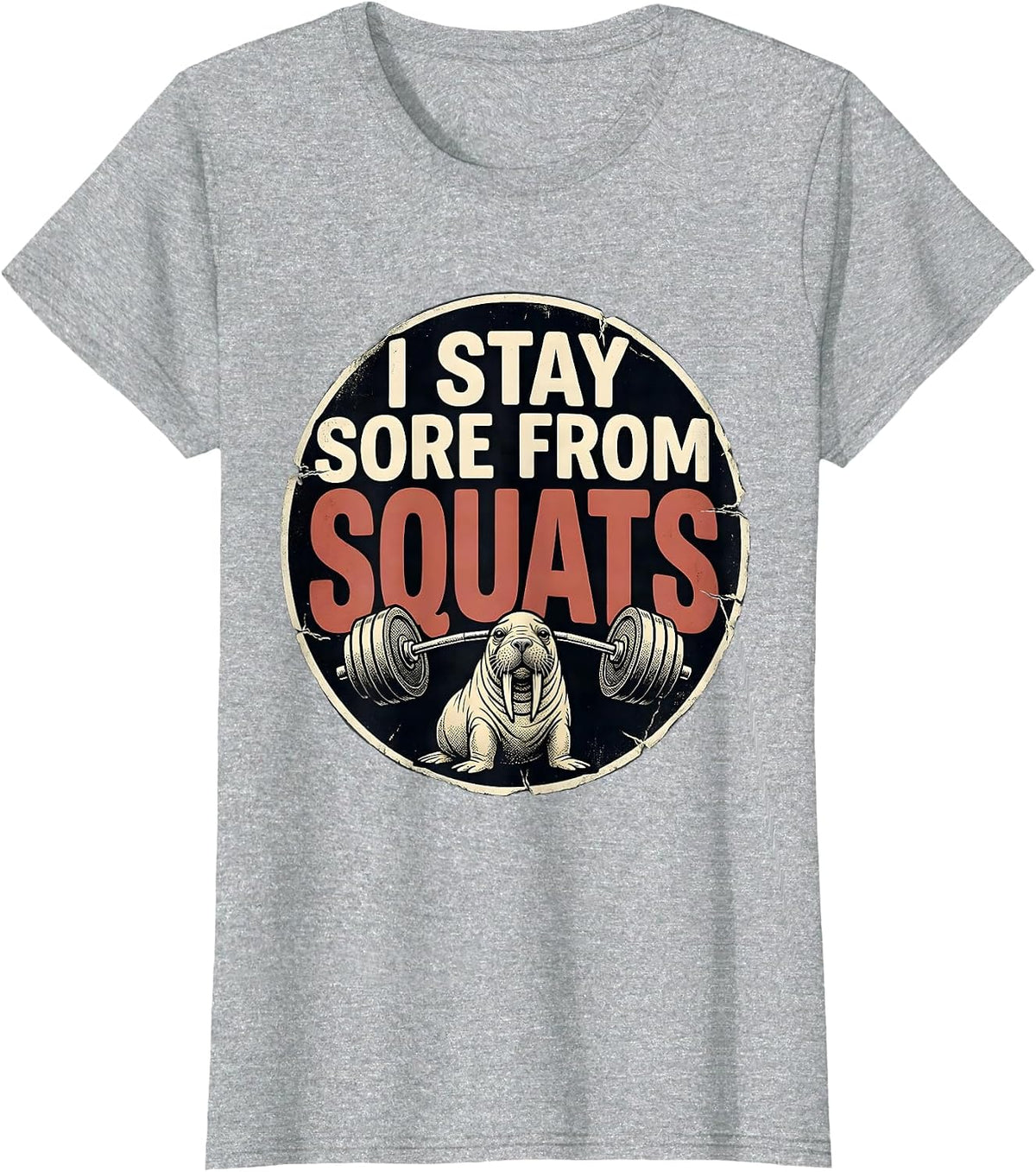 I Stay Sore From Squats Funny Gym Workout Weightlifter Humor T-Shirt - Heather Grey