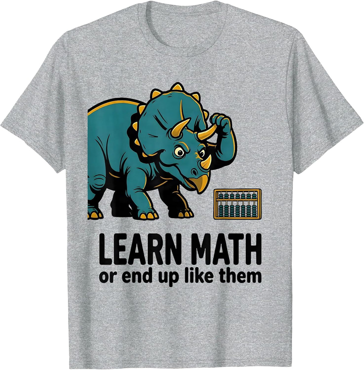 Men's Learn Math, Or End Up Like Them Funny Math Teacher Humor T-Shirt - Heather Grey