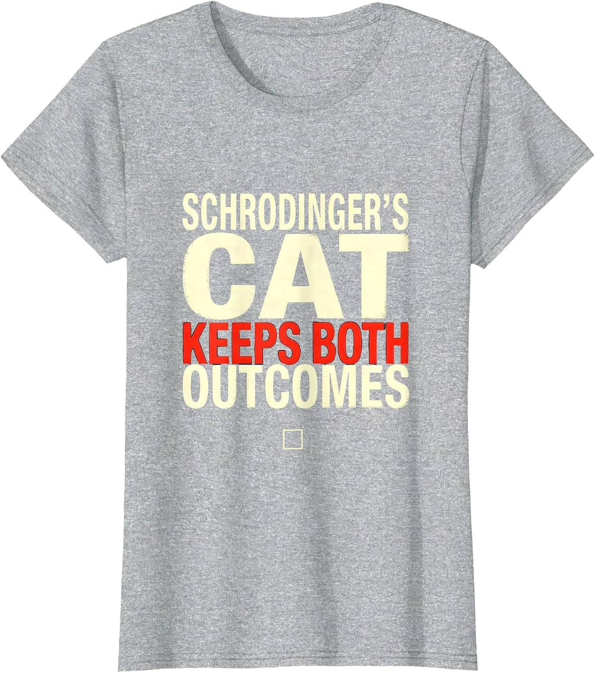 Women's Schrodinger's Cat Keeps Both Outcomes Nerdy Quantum Physics T-Shirt - Heather Grey