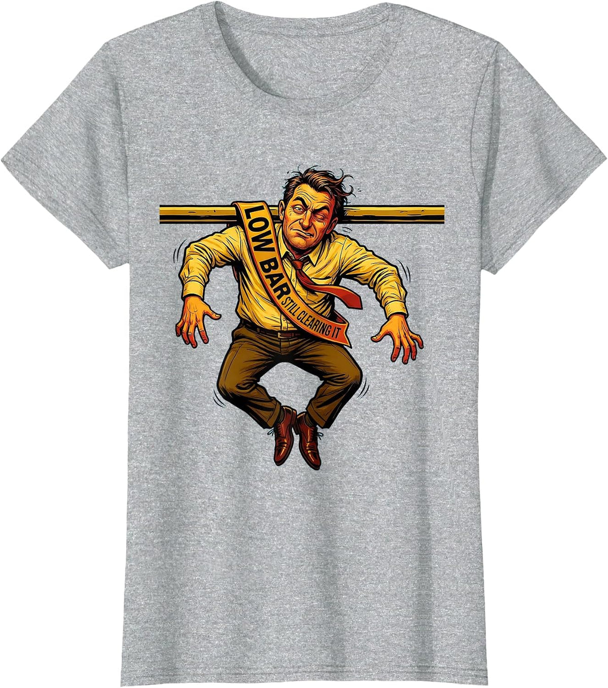 Low Bar Still Clearing It Funny Workplace Design T-Shirt - Heather Grey