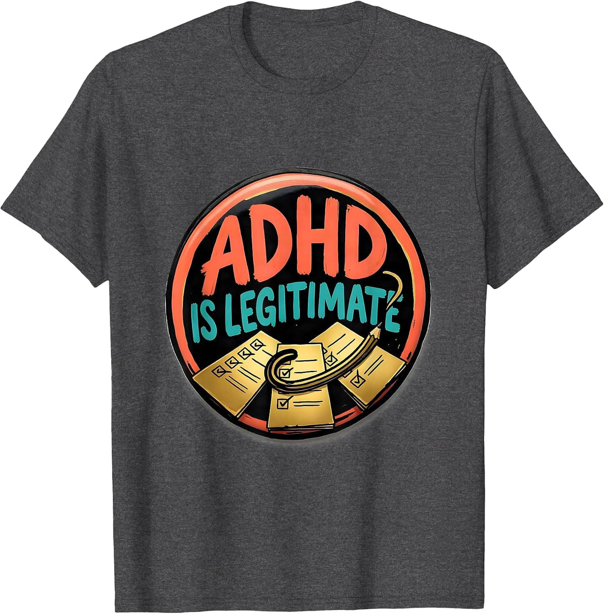 ADHD Is Legitimate Neurodivergent Awareness Humor T-Shirt - Dark Heather Grey
