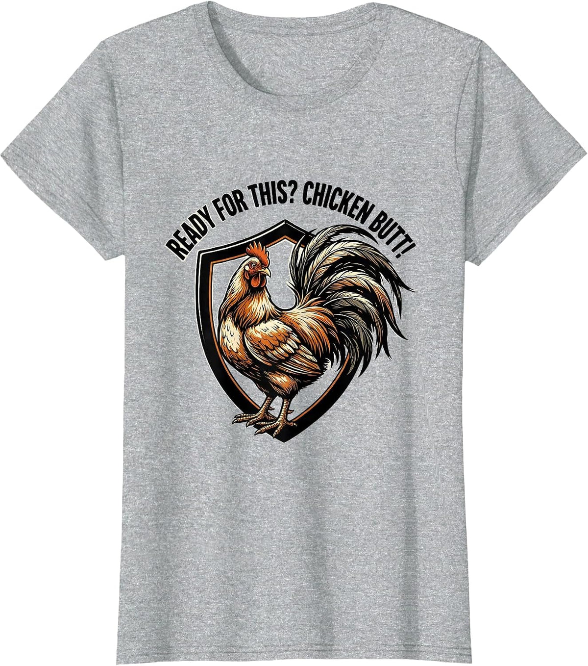 Ready For This? Chicken Butt Funny Chicken Lover Humor T-Shirt - Heather Grey