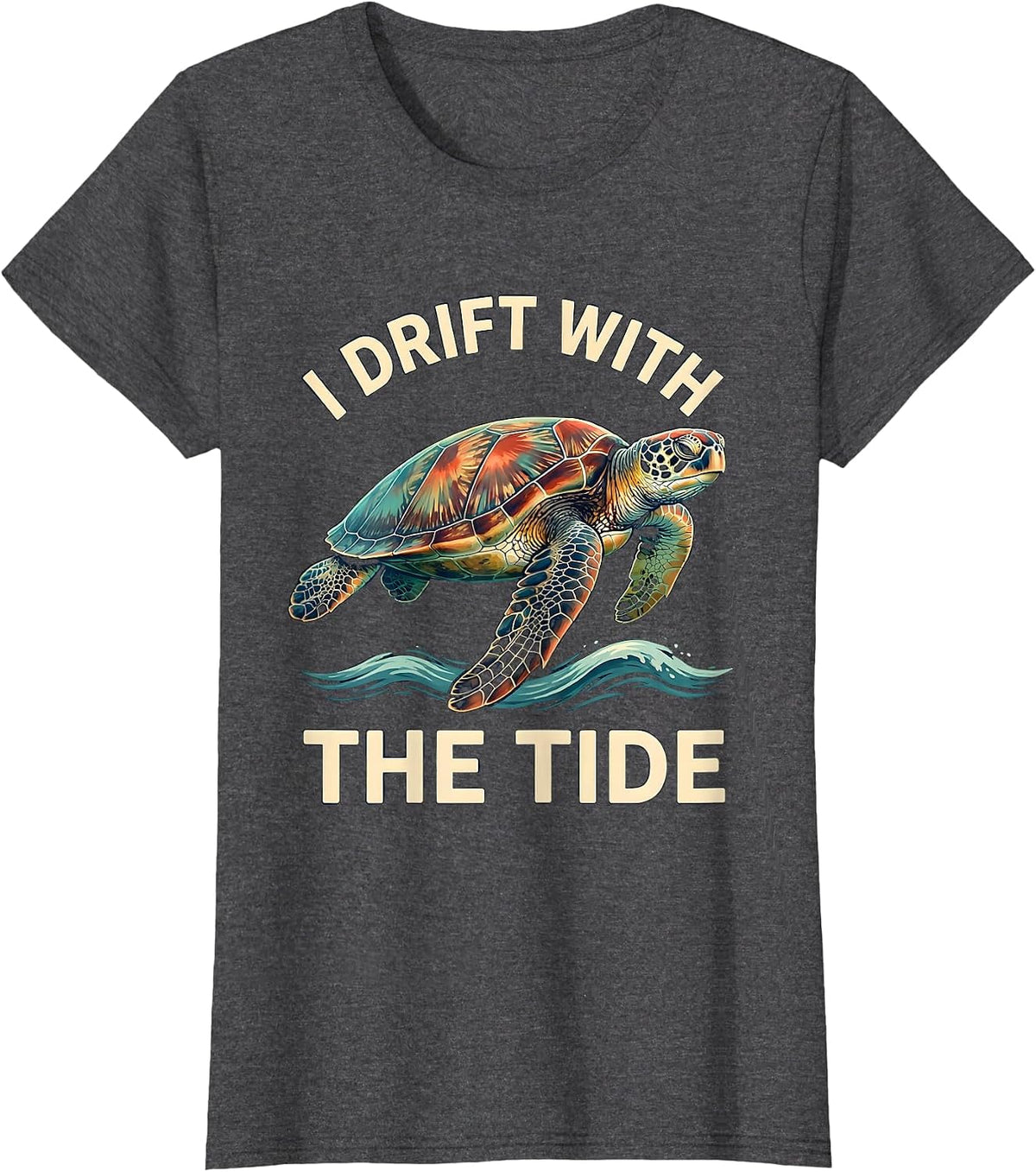 Women's I Drift With The Tide Decorative Sea Turtle Souvenir Beach T-Shirt - Dark Heather Grey
