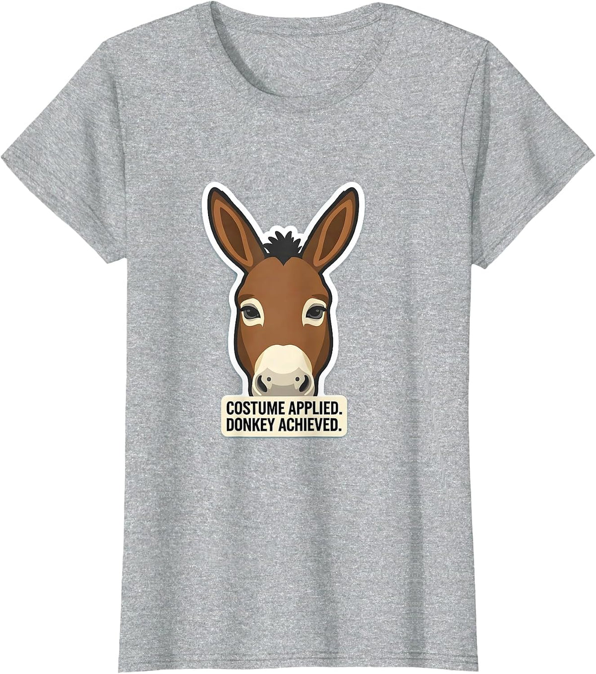 Women's Costume Applied Donkey Achieved Funny Animal Lover Humor T-Shirt - Heather Grey