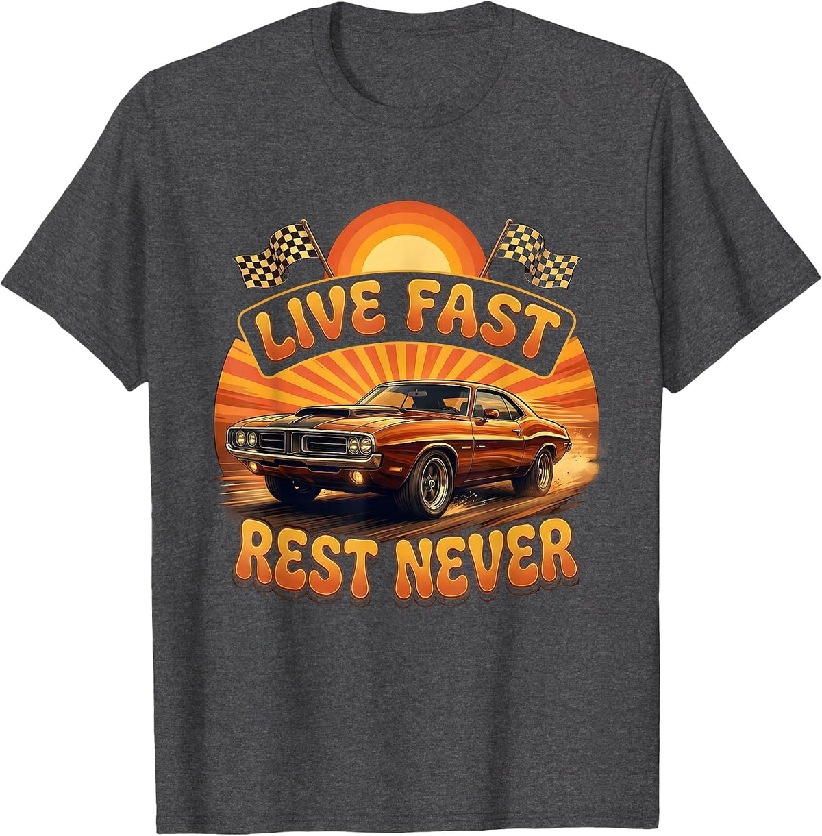 Live Fast Rest Never Racing Lifestyle Labor Day T-Shirt - Dark Heather Grey