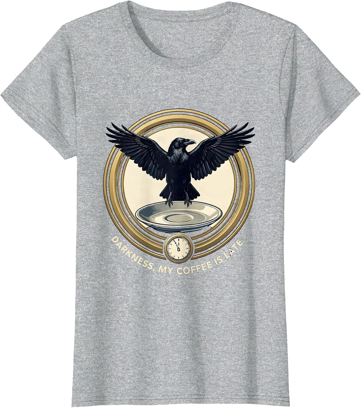 Darkness, My Coffee Is Late Gothic Raven Coffee Humor T-Shirt - Heather Grey