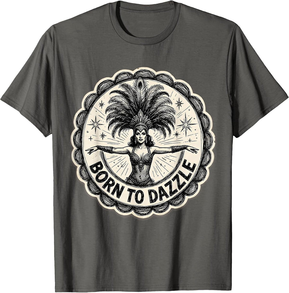 Born to Dazzle Showgirl Life Graphic Design T-Shirt - Asphalt Grey