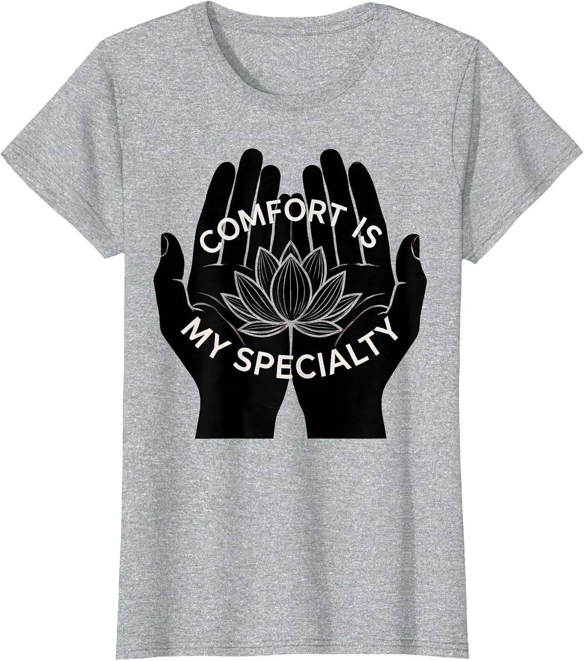 Comfort Is My Specialty Hospice Nurse Design T-Shirt - Heather Grey