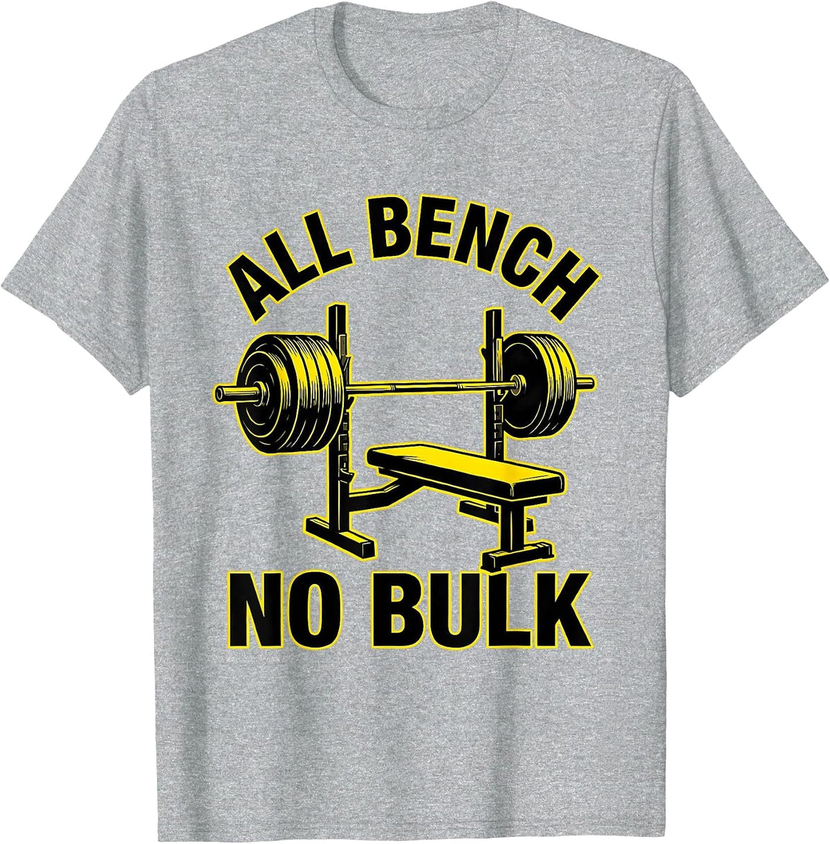 Men's All Bench, No Bulk Funny Gym Workout Deadpan Humor T-Shirt - Heather Grey