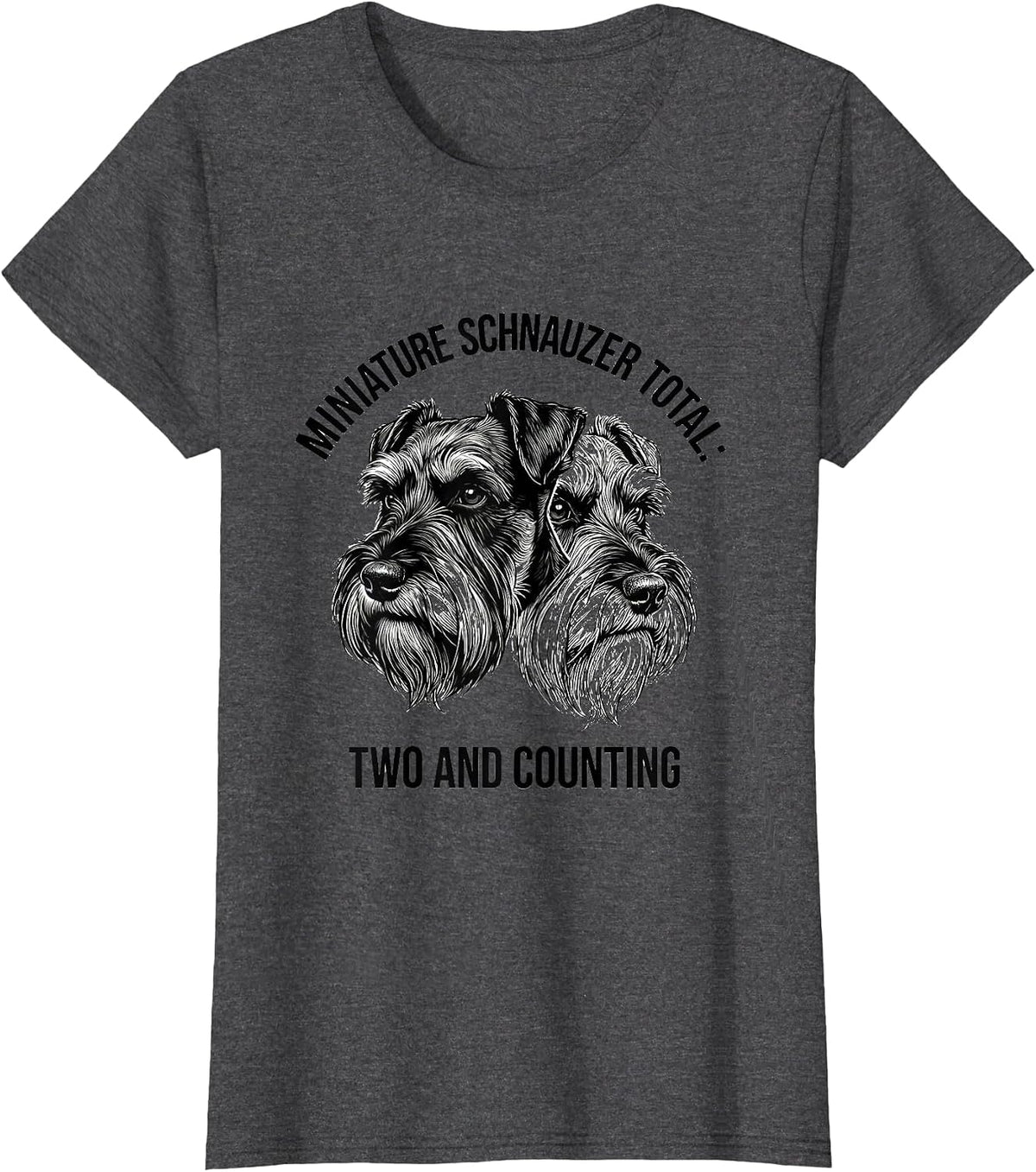 Women's Miniature Schnauzer Total: Two And Counting Funny T-Shirt - Dark Heather Grey