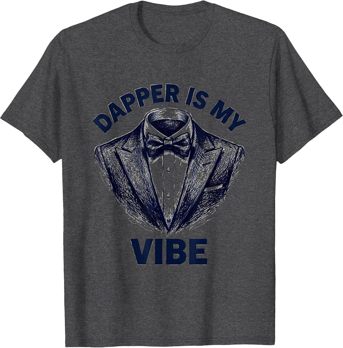 Dapper Is My Vibe Tuxedo Style Design T-Shirt - Dark Heather Grey