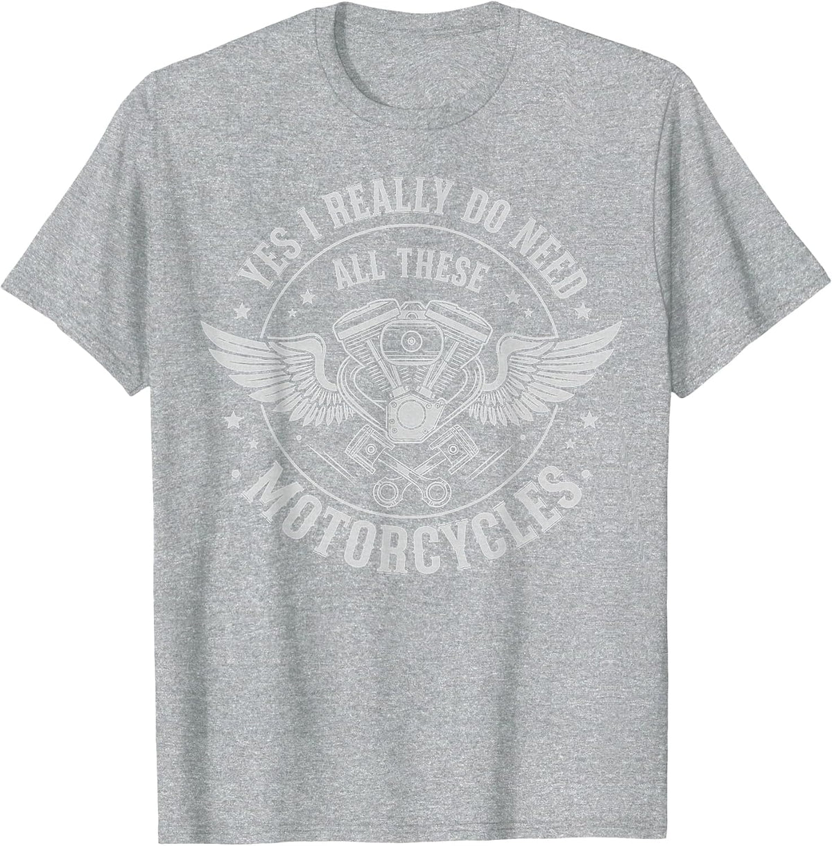 Yes I Really Do Need All These Motorcycles Funny Bike Garage T-Shirt - Heather Grey