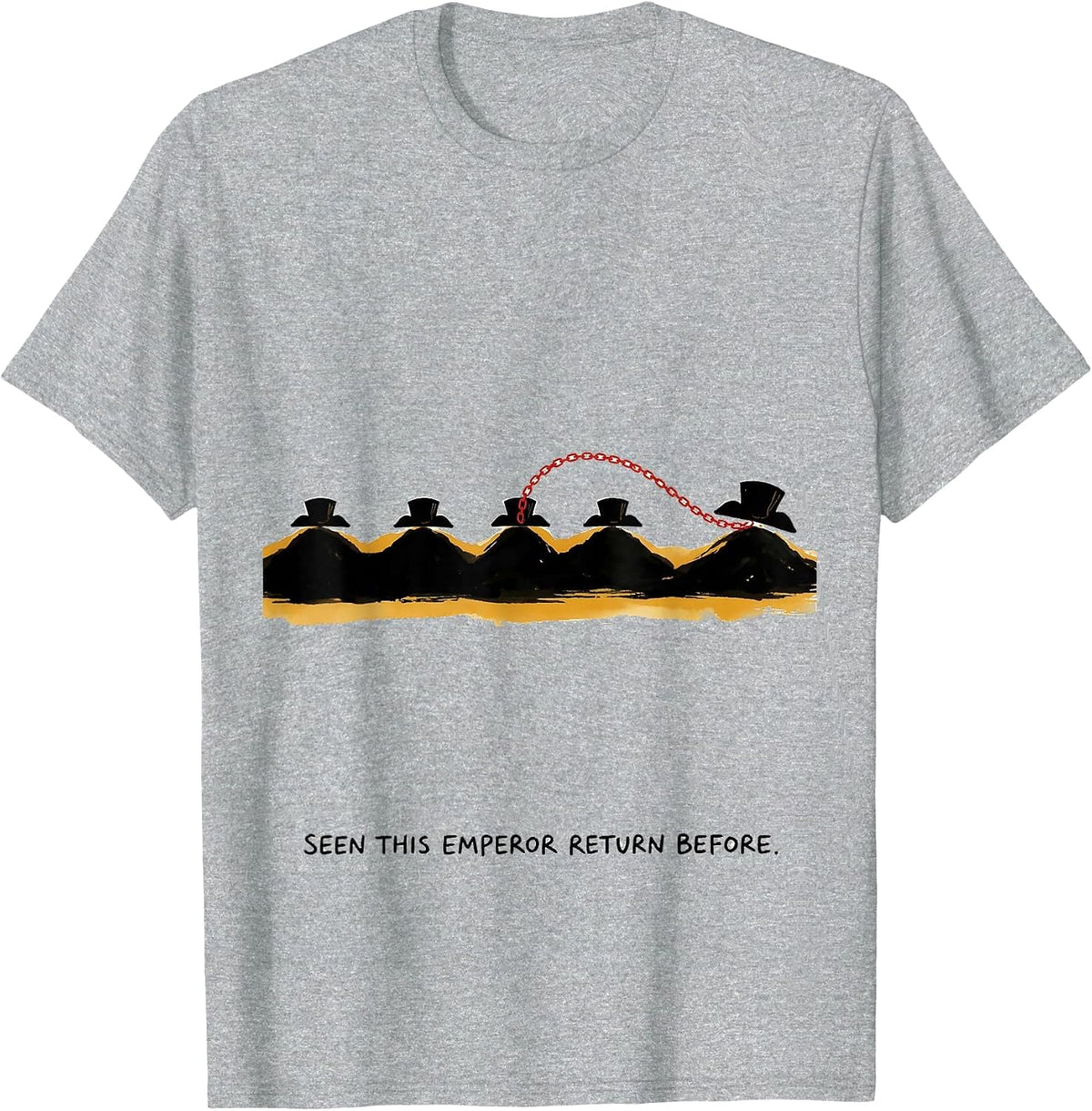 Men's Seen This Emperor Return Before Funny History Buff Sarcastic T-Shirt - Heather Grey