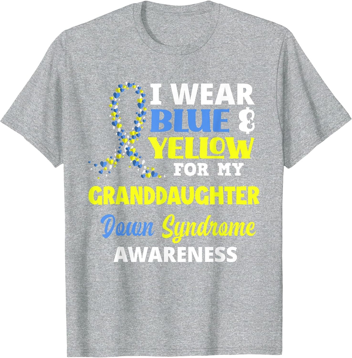 I Wear Blue & Yellow for My Granddaughter Down Syndrome T-Shirt - Heather Grey