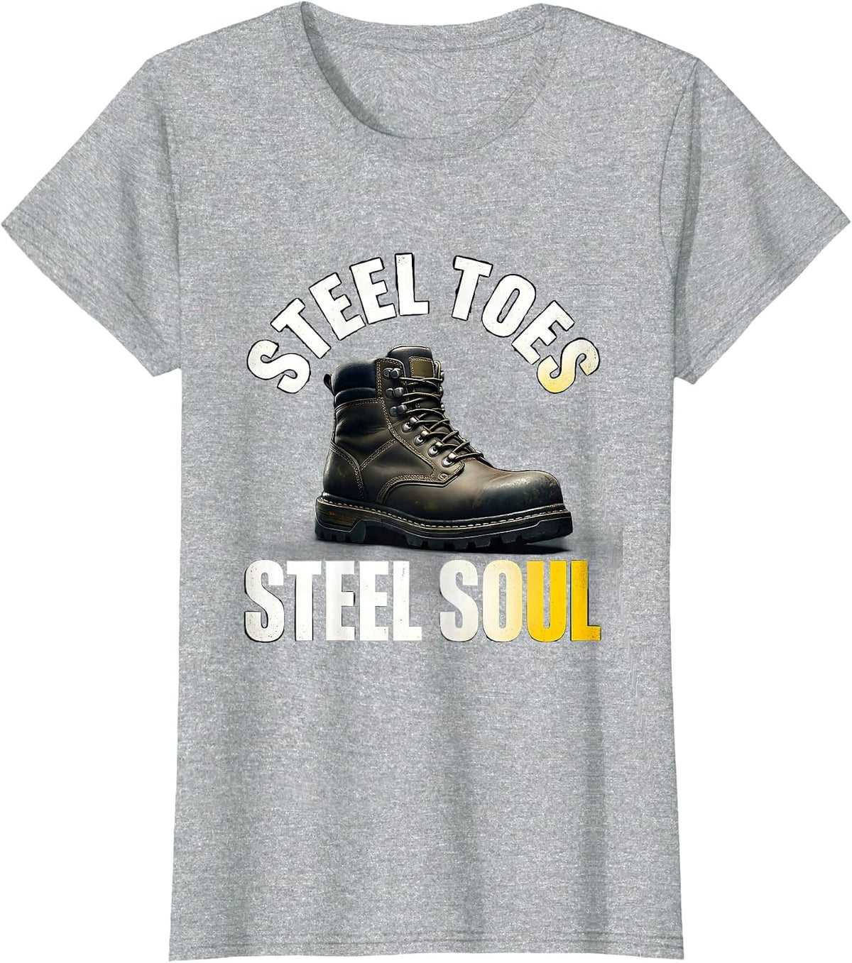 Steel Toes Steel Soul Hardworking Tradesperson Design T-Shirt - Heather Grey