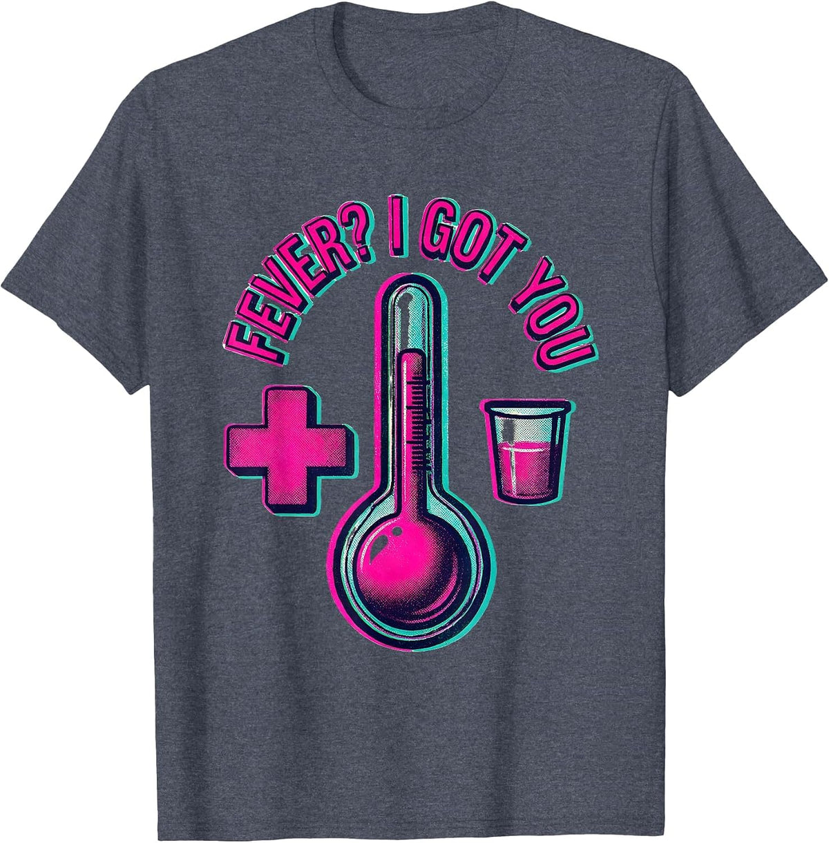 Fever? I Got You School Nurse Design T-Shirt - Heather Blue