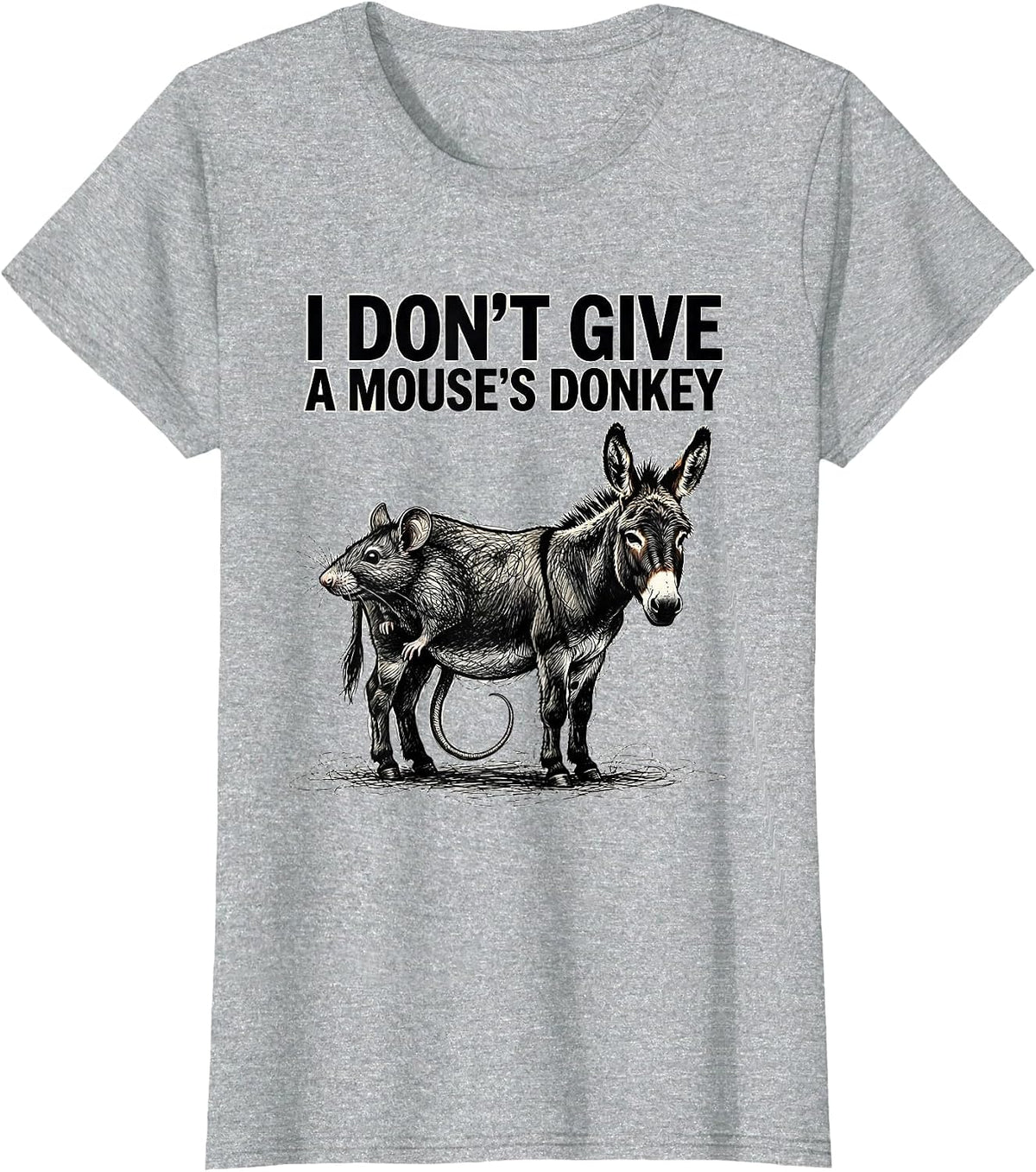 I Don't Give A Mouse's Donkey Funny Rat Lover Deadpan Humor T-Shirt - Heather Grey