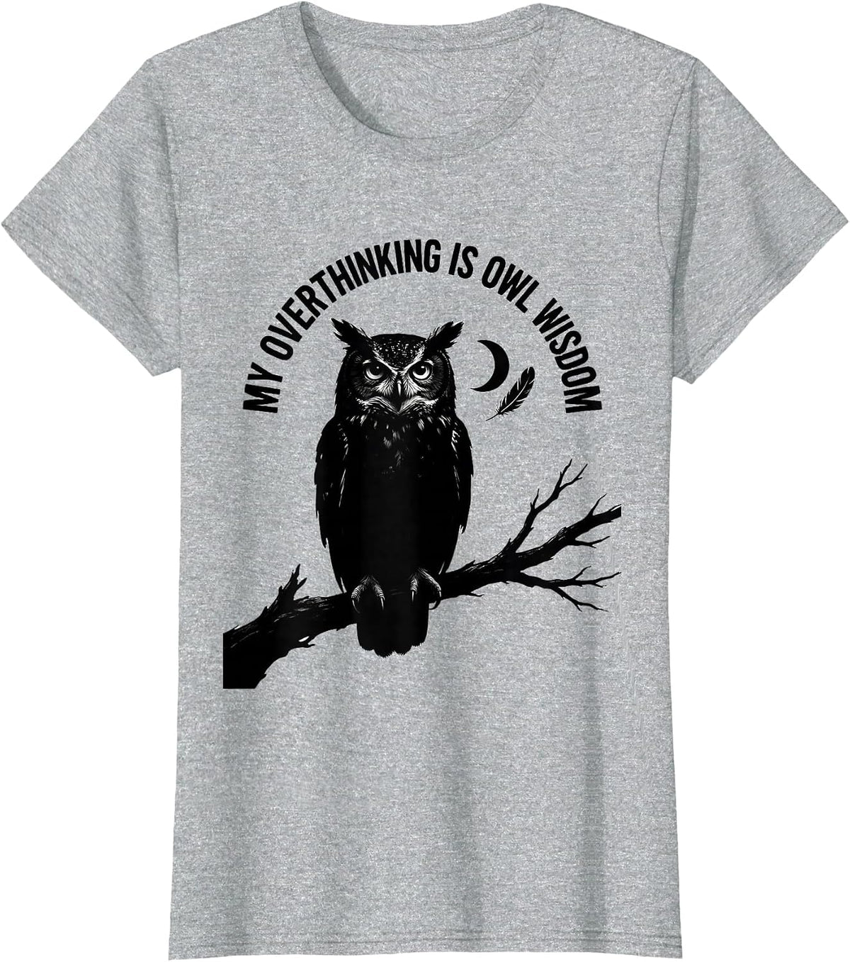 Women's My Overthinking Is Owl Wisdom Funny Owl Lover Birdwatcher T-Shirt - Heather Grey