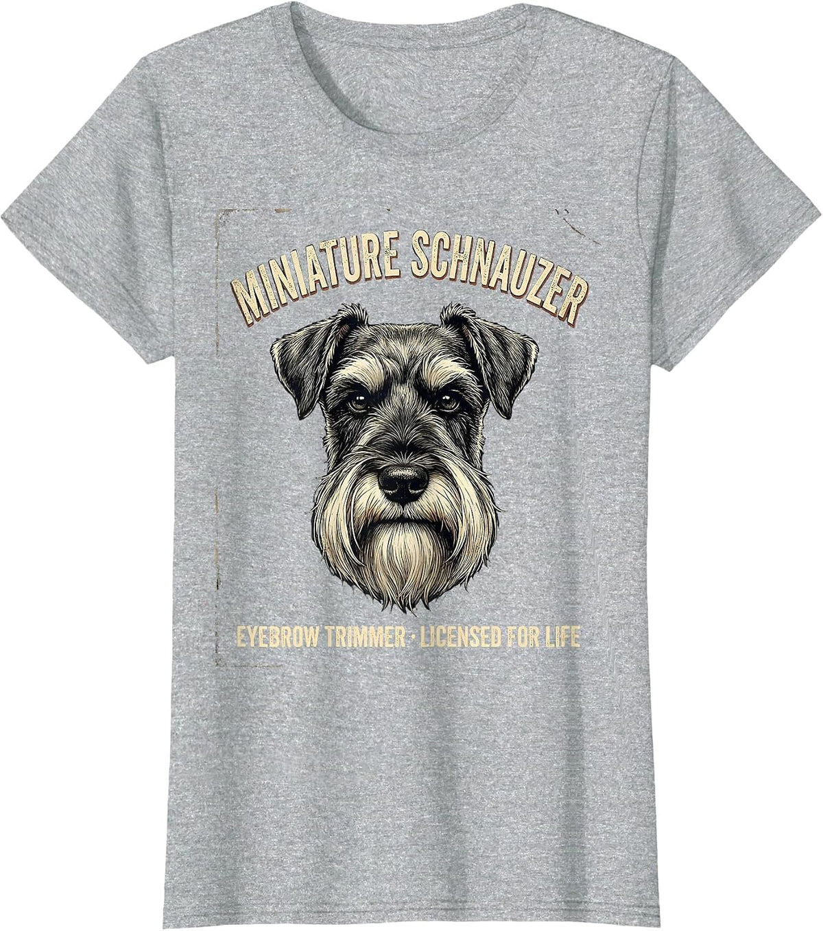 Women's Miniature Schnauzer Eyebrow Trimmer, Licensed For Life T-Shirt - Heather Grey