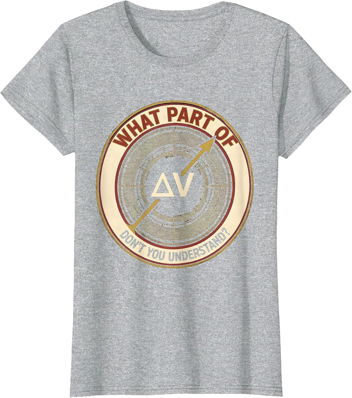What Part Of ΔV Don't You Understand? Aerospace Engineer CNC T-Shirt - Heather Grey